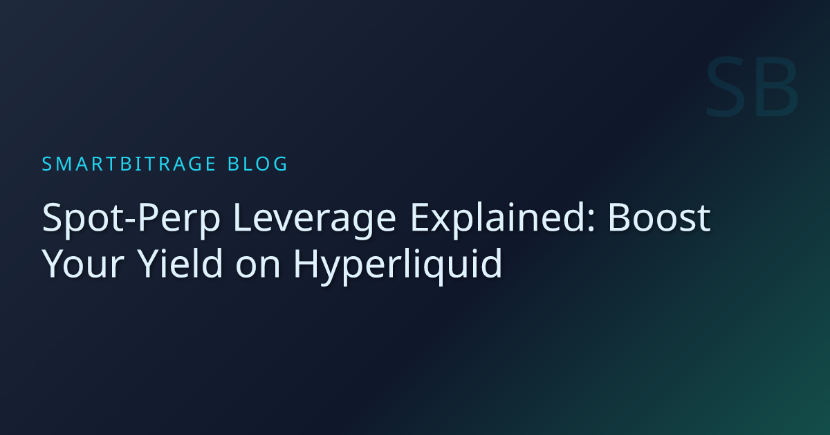 Banner for Spot-Perp Leverage Explained: Boost Your Yield on Hyperliquid
